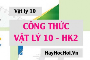 Tổng hợp Công thức Vật lý 10 Học kì 2 Đầy đủ, Chi tiết